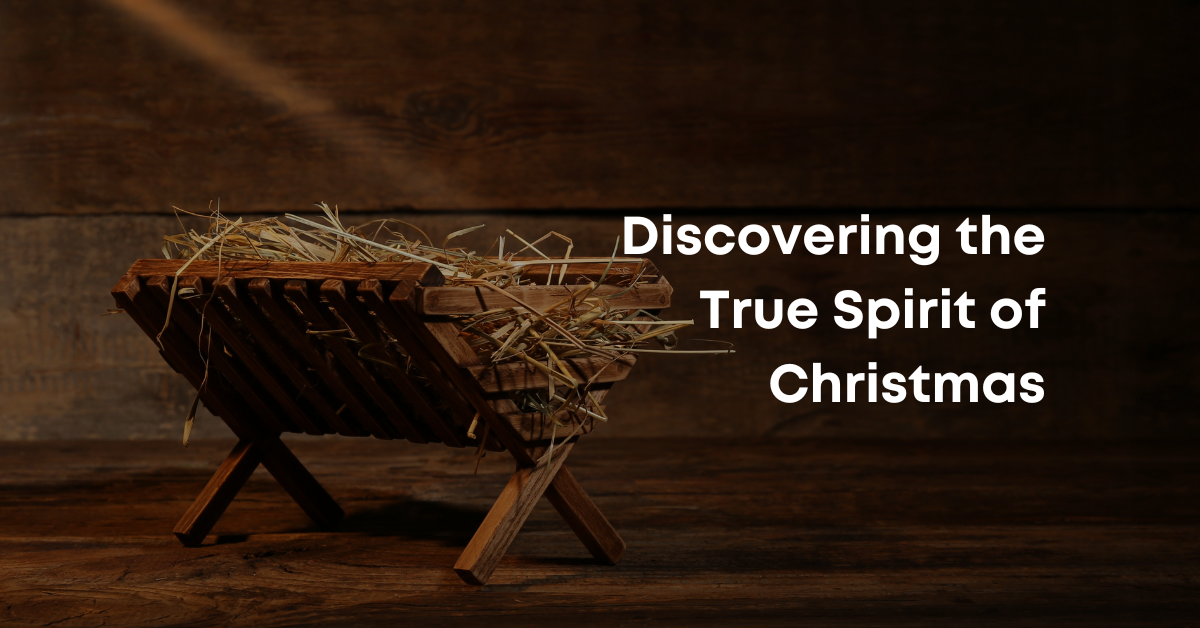 Discovering the True Spirit of Christmas