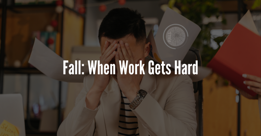 Fall Hard Work Fall: When Work Gets Hard - Gospel City Network